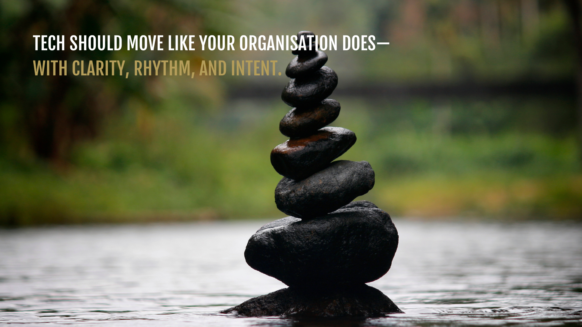 Clarity, Rythm, intent